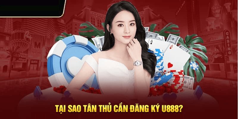 Những điểm nổi bật khi đăng ký tài khoản U888 mà bạn nên biết