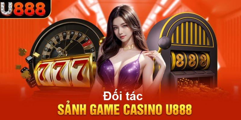 U888 đã ký kết với 3 bên phát hành casino nổi tiếng