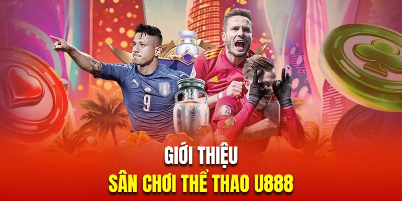 Đôi nét sân chơi thể thao trực tuyến thú vị U888