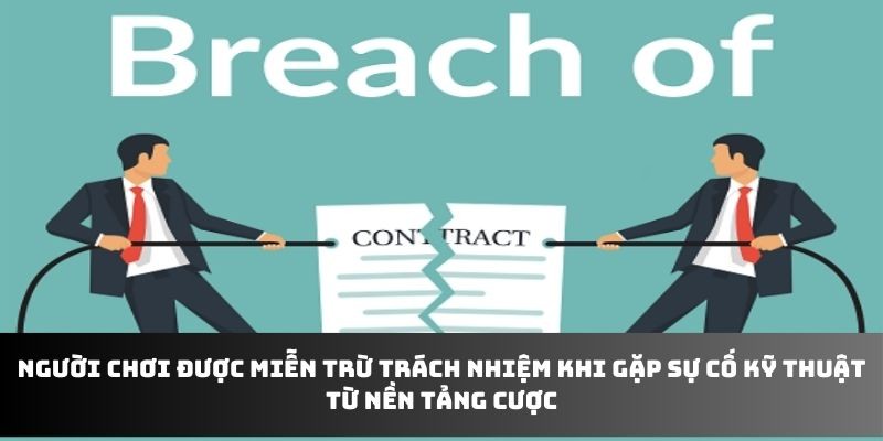 Người chơi được miễn trừ trách nhiệm khi gặp sự cố kỹ thuật từ nền tảng cược