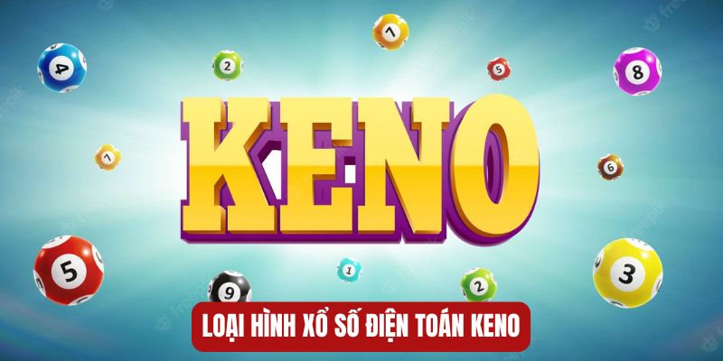 Loại hình xổ số điện toán Keno